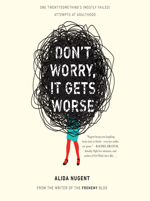 Title details for Don't Worry, It Gets Worse by Alida Nugent - Available